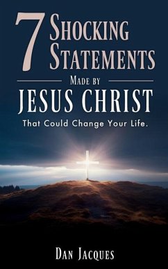 7 Shocking Statements Made by JESUS CHRIST - Jacques, Dan