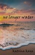 No Longer Water - Bild 1