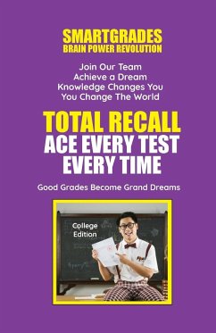 Total Recall Ace Every Test Every Time (College Edition) Study Skills SMARTGRADES BRAIN POWER REVOLUTION - Sugar, Sharon Esther; Sugar, Sharon Rose