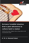Scrivere l'eredità islamica: Arwi e Jawi attraverso le culture tamil e malesi