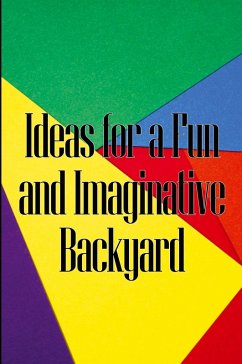 Ideas for a Fun and Imaginative Backyard - Watson, Monika
