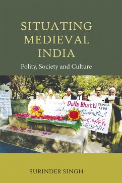 Situating Medieval India - Singh, Surinder