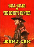 Tall Tales of The Bounty Hunter (eBook, ePUB)