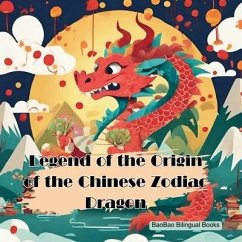 Legend of the Origin of the Chinese Zodiac Dragon - Baobao Bilingual Books