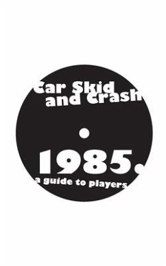 Car Skid and Crash 1985 a guide to players - Svahn, Erik; Fröhling, Thomas