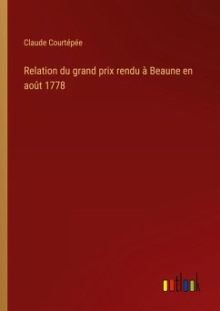 Relation du grand prix rendu à Beaune en août 1778