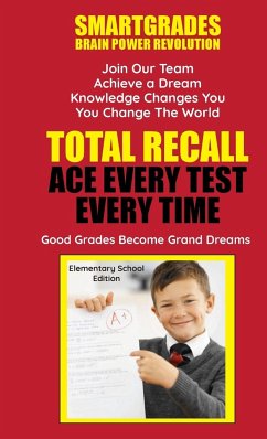 Total Recall Ace Every Test Every Time (Elementary School Edition) Study Skills SMARTGRADES BRAIN POWER REVOLUTION - Sugar, Sharon Rose; Lampert, Sharon Rose