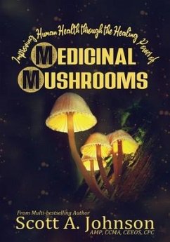 Improving Human Health through the Healing Power of Medicinal Mushrooms - Johnson, Scott A