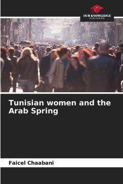 Tunisian women and the Arab Spring - Chaabani, Faicel