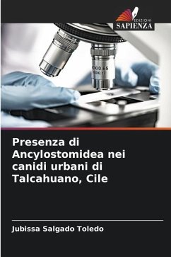 Presenza di Ancylostomidea nei canidi urbani di Talcahuano, Cile - Salgado Toledo, Jubissa