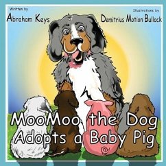 MooMoo the Dog Adopts a Baby Pig - Keys, Abraham