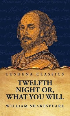 Twelfth Night Or, What You Will - Shakespeare, William