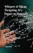 Whispers of Silicon: Navigating AI's... - Bild 1