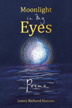 Moonlight in My Eyes - Hansen, James Richard