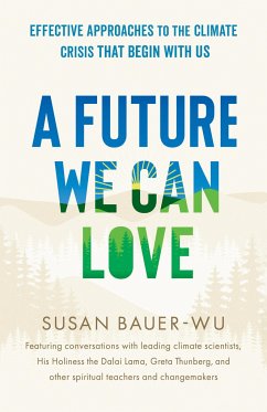 A Future We Can Love - Bauer-Wu, Susan