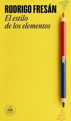 El Estilo de Los Elementos / The Style of the Elements - Fresán, Rodrigo