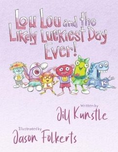 Lou Lou and the Likely Luckiest Day Ever - Kunstle, Jill