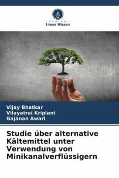 Studie über alternative Kältemittel unter Verwendung von Minikanalverflüssigern - Bhatkar, Vijay;Kriplani, Vilayatrai;Awari, Gajanan