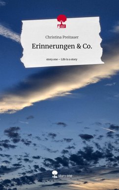 Erinnerungen & Co.. Life is a Story - story.one - Preitauer, Christina