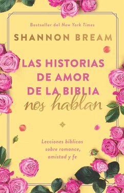 Las Historias de Amor de la Biblia Nos Hablan / The Love Stories of the Bible Sp Eak: Biblical Lessons on Romance, Friendship, and Faith - Bream, Shannon