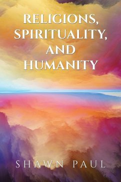 Religions, Spirituality, and Humanity - Paul, Shawn