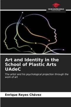 Art and Identity in the School of Plastic Arts UAdeC - Reyes Chávez, Enrique