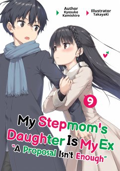 My Stepmom's Daughter Is My Ex: Volume 9 (eBook, ePUB) - Kamishiro, Kyosuke