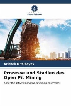 Prozesse und Stadien des Open Pit Mining - O'telbayev, Azizbek