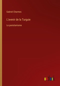 L'avenir de la Turguie - Charmes, Gabriel