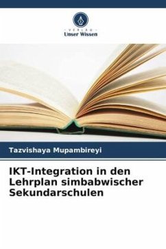 IKT-Integration in den Lehrplan simbabwischer Sekundarschulen - Mupambireyi, Tazvishaya