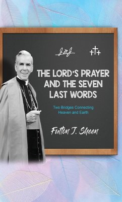 The Lord's Prayer and The Seven Last Words - Sheen, Fulton J