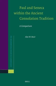 Paul and Seneca Within the Ancient Consolation Tradition - Muir, Alex