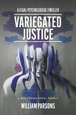 Variegated Justice: A Legal-Psychological Thriller