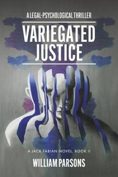 Variegated Justice: A Legal-Psychological Thriller - Parsons, William