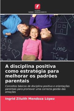 A disciplina positiva como estratégia para melhorar os padrões parentais - Mendoza López, Ingrid Ziluith