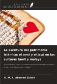 La escritura del patrimonio islámico: el arwi y el jawi en las culturas tamil y malaya La escritura del patrimonio islámico: el arwi y el jawi en las culturas tamil y malaya
