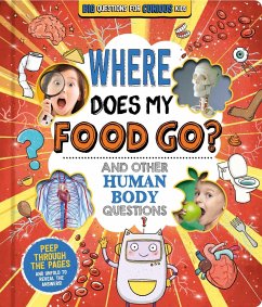 Where Does My Food Go? (and Other Human Body Questions) - Igloobooks; Green, Willow