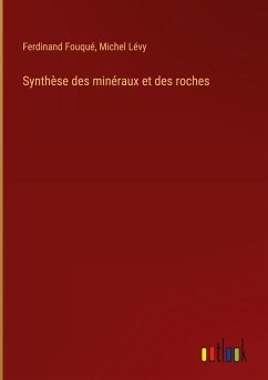 Synthèse des minéraux et des roches - Fouqué, Ferdinand; Lévy, Michel