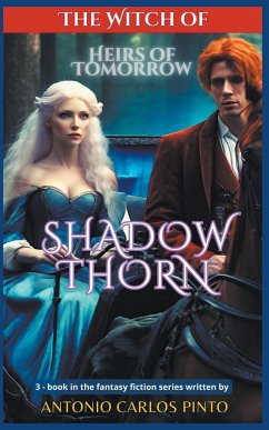The Witch of Shadowthorn - Heirs of Tomorrow - Pinto, Antonio Carlos