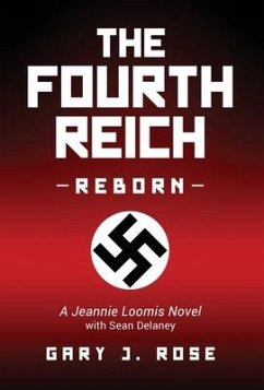 The Fourth Reich Reborn - Rose, Gary J