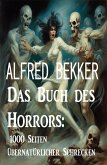 Das Buch des Horrors: 1000 Seiten übernatürlicher Schrecken (eBook, ePUB)