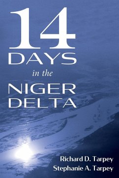 14 Days in the Niger Delta - Tarpey, Richard D.; Tarpey, Stephanie A.