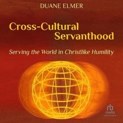Cross-Cultural Servanthood - Elmer, Duane
