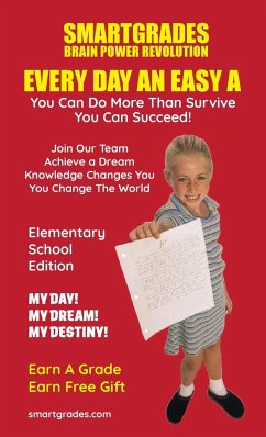 EVERY DAY AN EASY A Study Skills (Elementary School Edition) SMARTGRADES BRAIN POWER REVOLUTION - Sugar, Sharon Esther