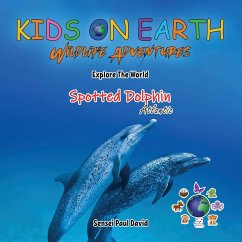 KIDS ON EARTH Wildlife Adventures - Explore The World The Atlantic Spotted- Dolphin - David, Sensei Paul