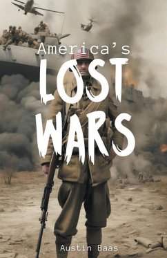 America's Lost Wars! - Baas, Austin