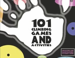 101 Climbing Games and Activities - Caissie, Hailey