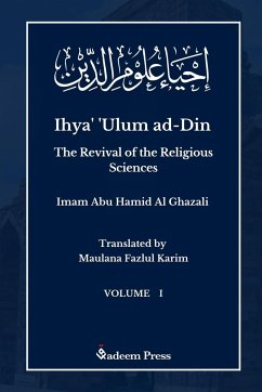 Ihya' 'Ulum al-Din - The Revival of the Religious Sciences - Vol 1 - Ghazali, Imam