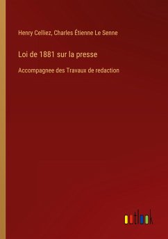 Loi de 1881 sur la presse - Celliez, Henry; Le Senne, Charles Étienne