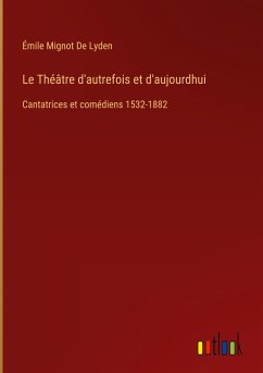 Le Théâtre d'autrefois et d'aujourdhui